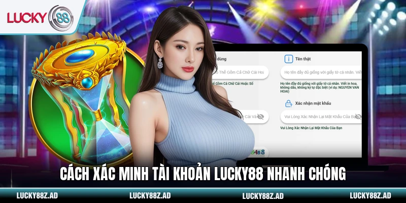 Cách xác minh tài khoản LUCKY88 nhanh chóng