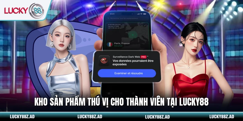 Kho sản phẩm thú vị cho thành viên tại LUCKY88