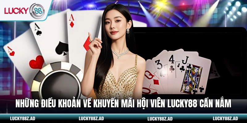 Những điều khoản về khuyến mãi hội viên LUCKY88 cần nắm