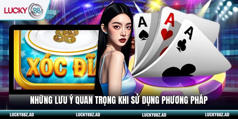 Những lưu ý quan trọng khi sử dụng phương pháp
