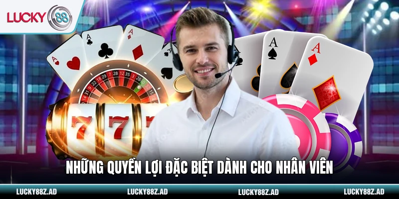 Những quyền lợi đặc biệt dành cho nhân viên