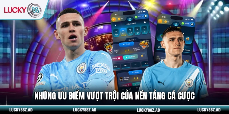 Những ưu điểm vượt trội của nền tảng cá cược