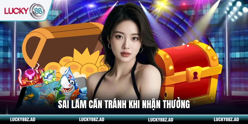 Sai lầm cần tránh khi nhận thưởng