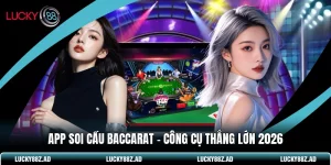 App Soi Cầu Baccarat - Công Cụ Thắng Lớn 2026