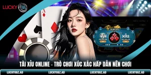 Tài Xỉu Online - Trò Chơi Xúc Xắc Hấp Dẫn Nên Chơi