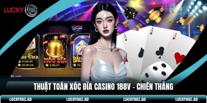 Thuật Toán Xóc Đĩa Casino 188v - Chiến Thắng