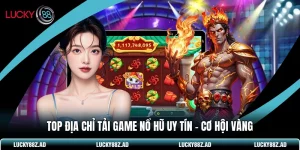 Top Địa Chỉ Tải Game Nổ Hũ Uy Tín - Cơ Hội Vàng